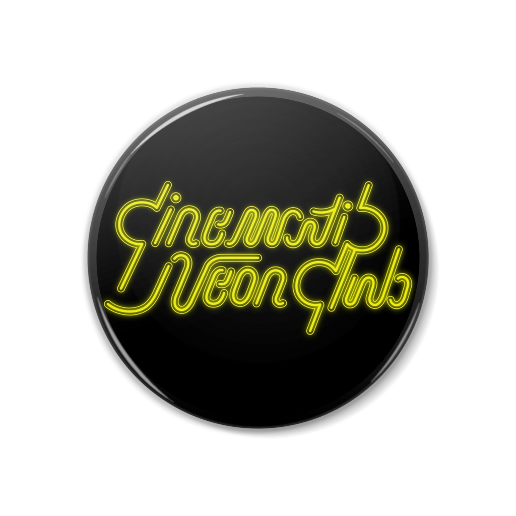 Cinematic Neon Club ロゴ缶バッジ（25／38／58mm）　#CNClub