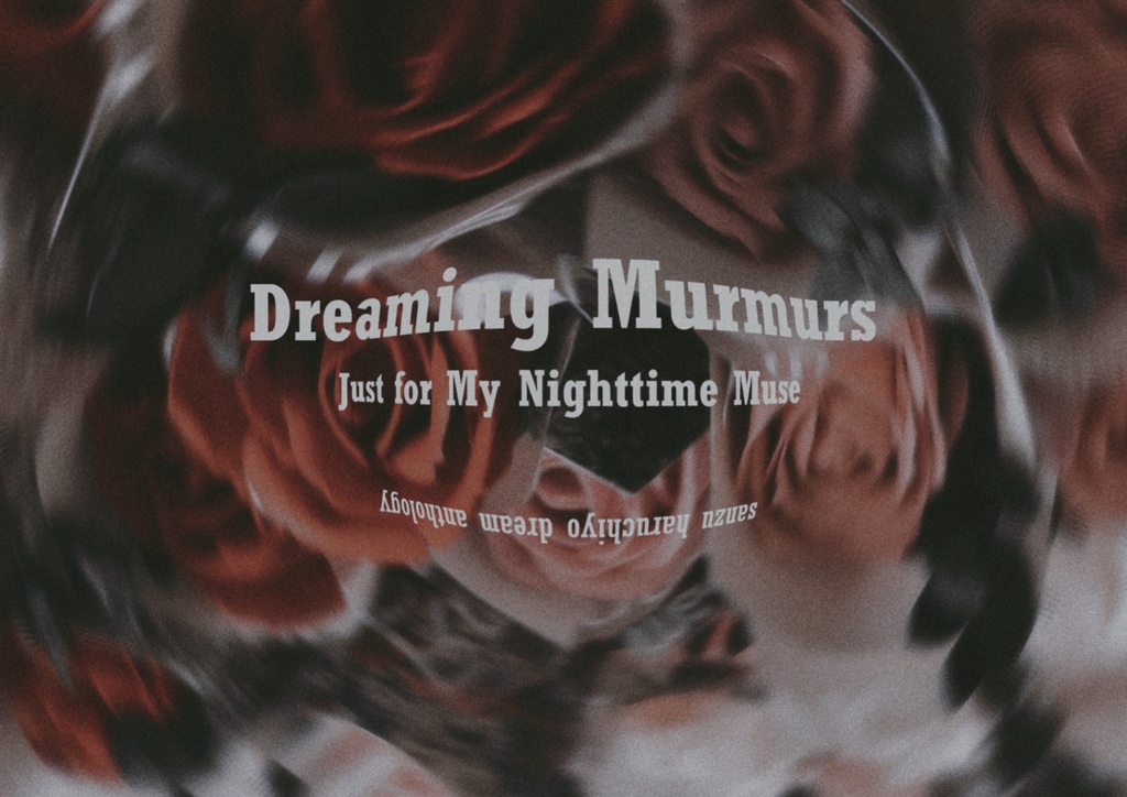 Dreaming Murmurs：Just for My Nighttime Muse