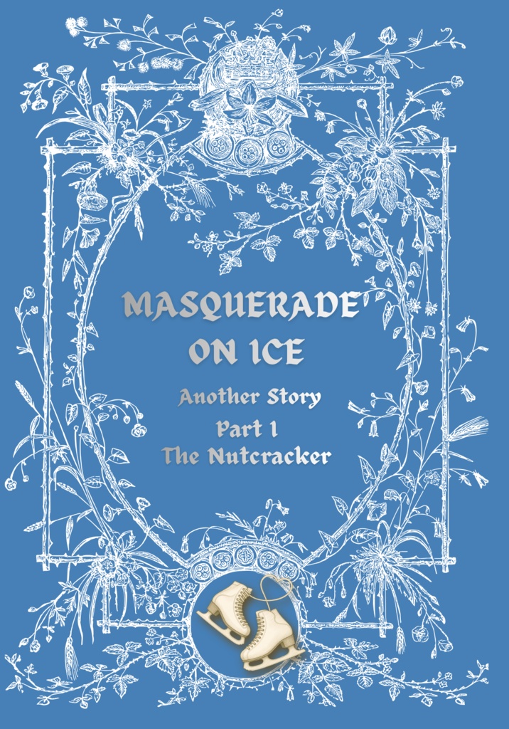 MASQUERADE ON ICE Another Story Part 1