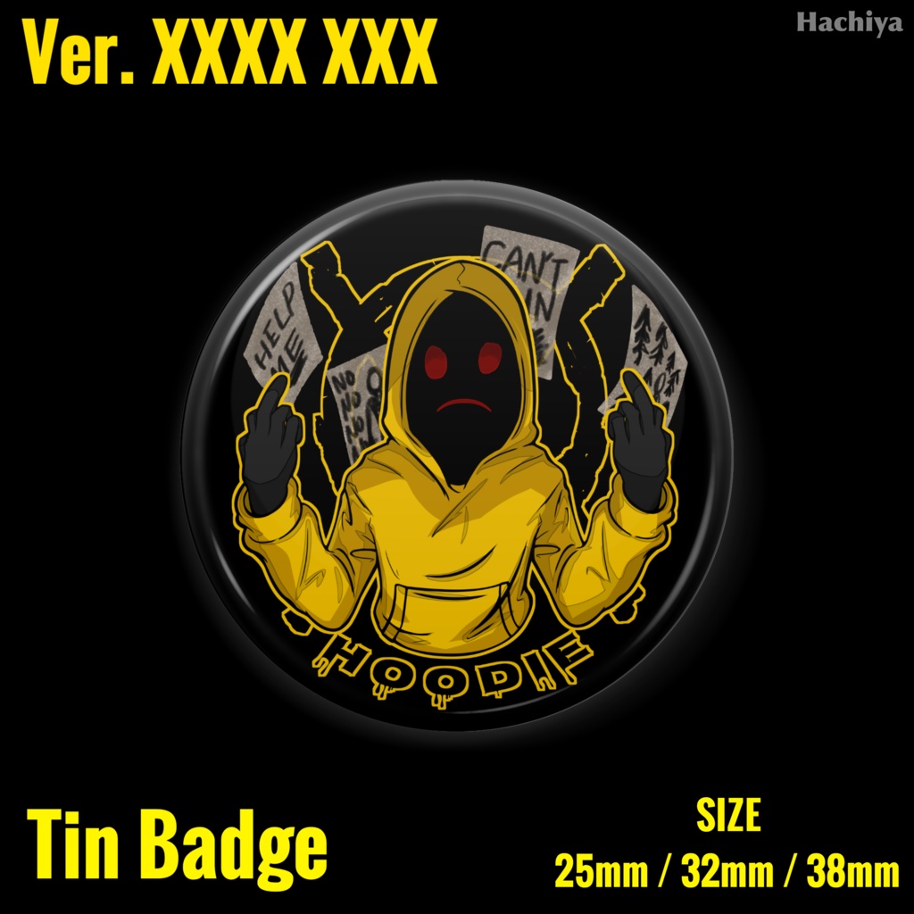 Hoodie : ☓☓☓☓ ☓☓☓ Tin Badge