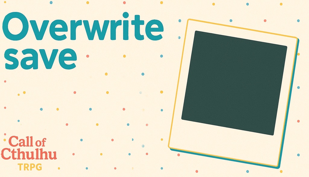 CoC「Overwrite save」