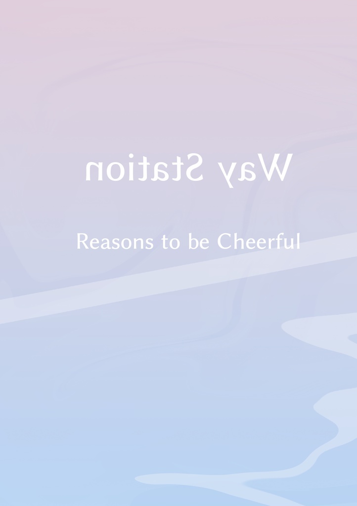 Way Station - Reasons to be Cheerful(Web再録集・2)