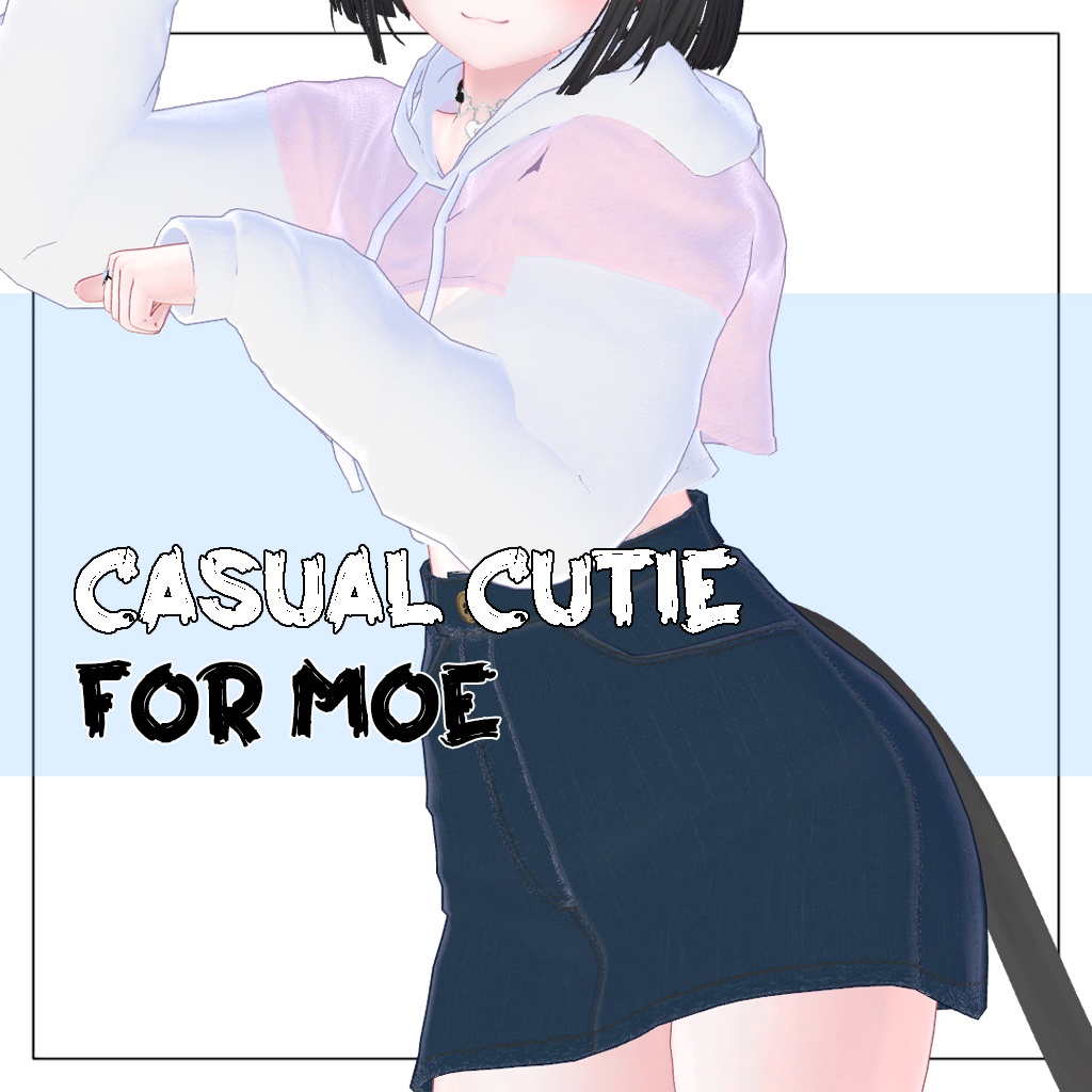 Casual Cutie for Moe(萌)