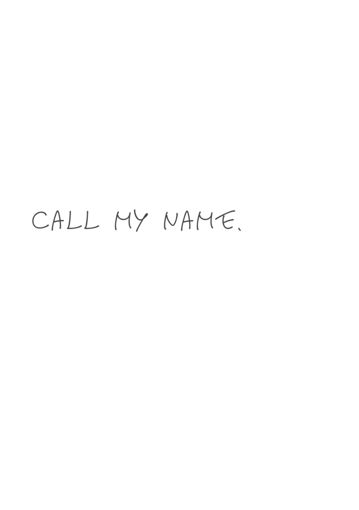 Call my name.