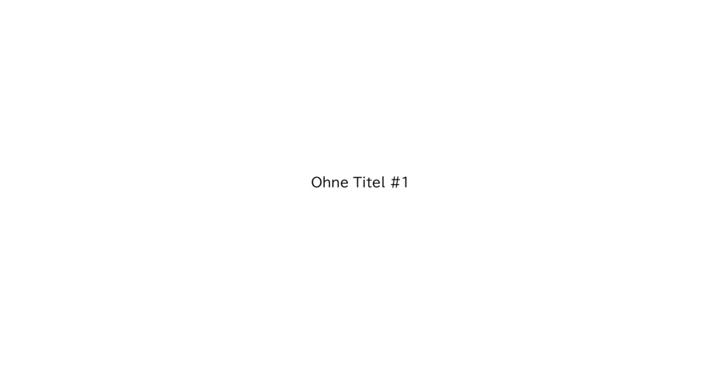 Ohne Titel #1