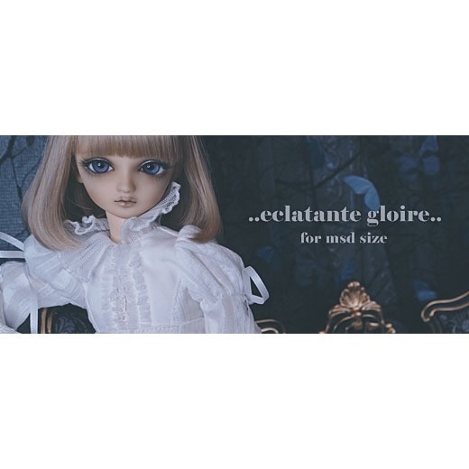 / éclatante gloire / for MSD