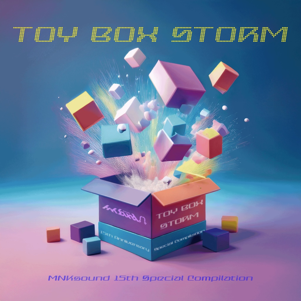 TOY BOX STORM【MNKsound 15周年記念 コンピレーションアルバム】