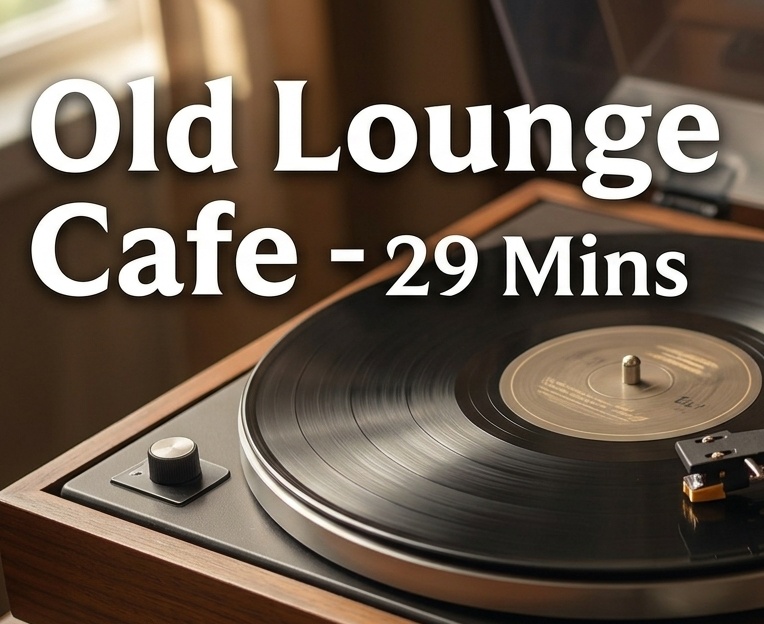 Old Lounge Cafe - 29 Mins