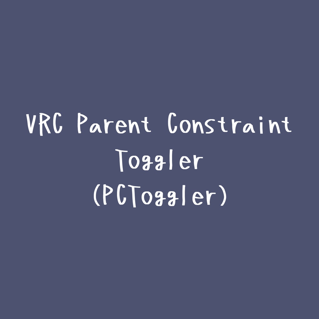 [U#] VRC Parent Constraint Toggler / PCToggler
