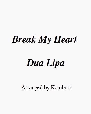 Break My Heart / Dua Lipa  アカペラアレンジ譜