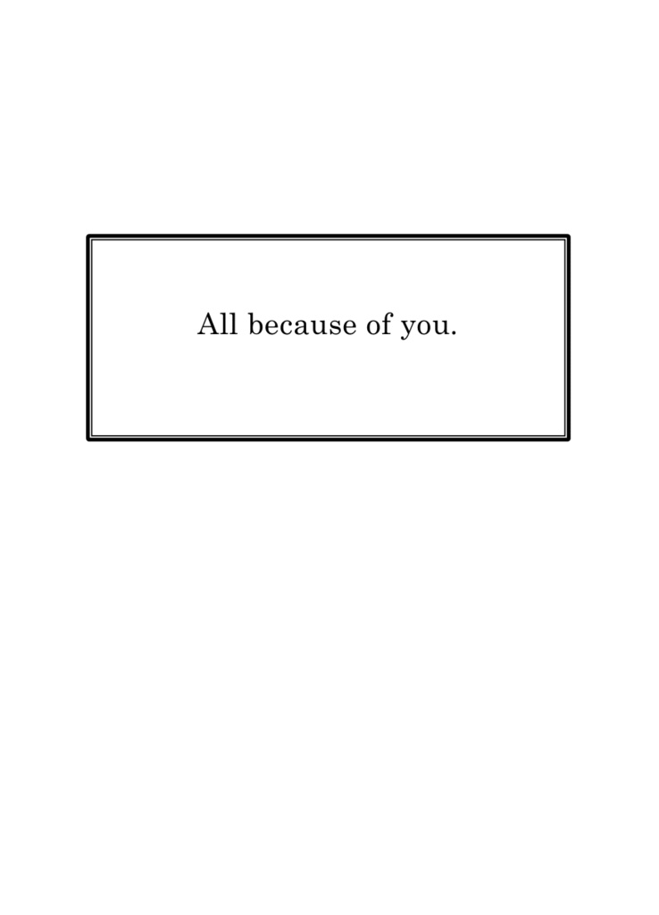 All because of you.