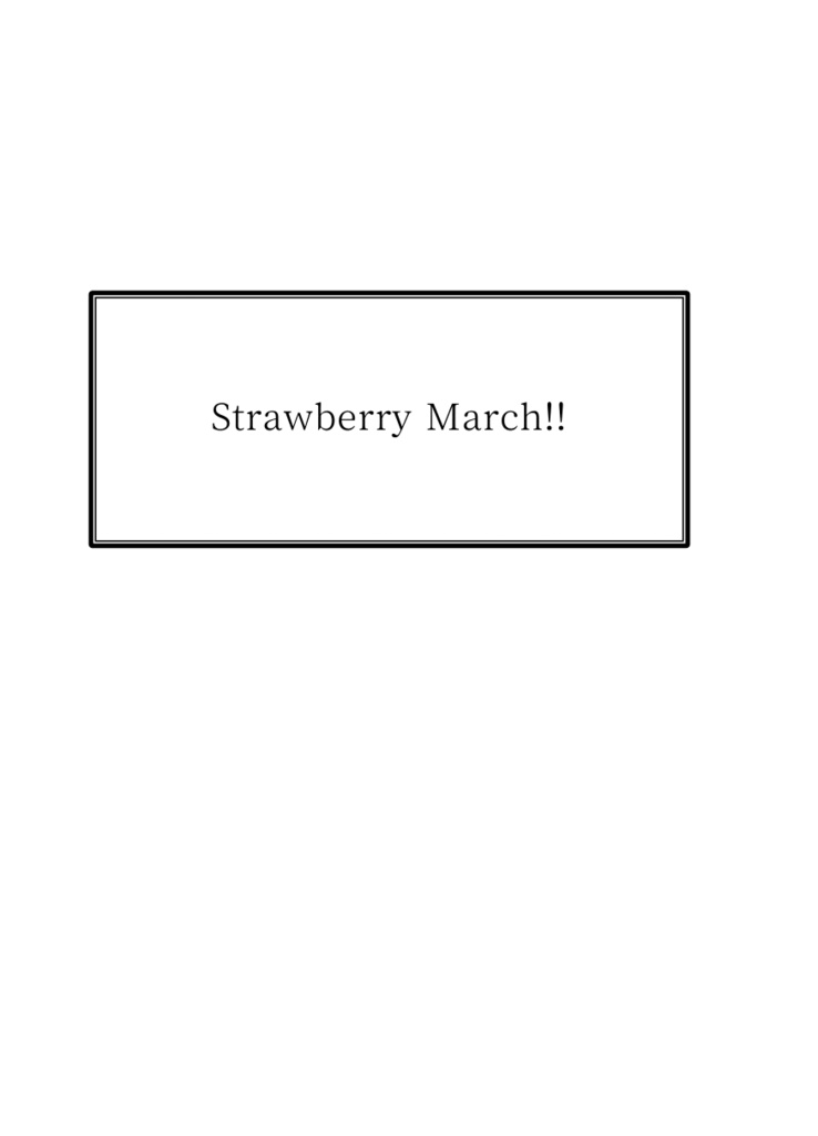 Strawberry March!!