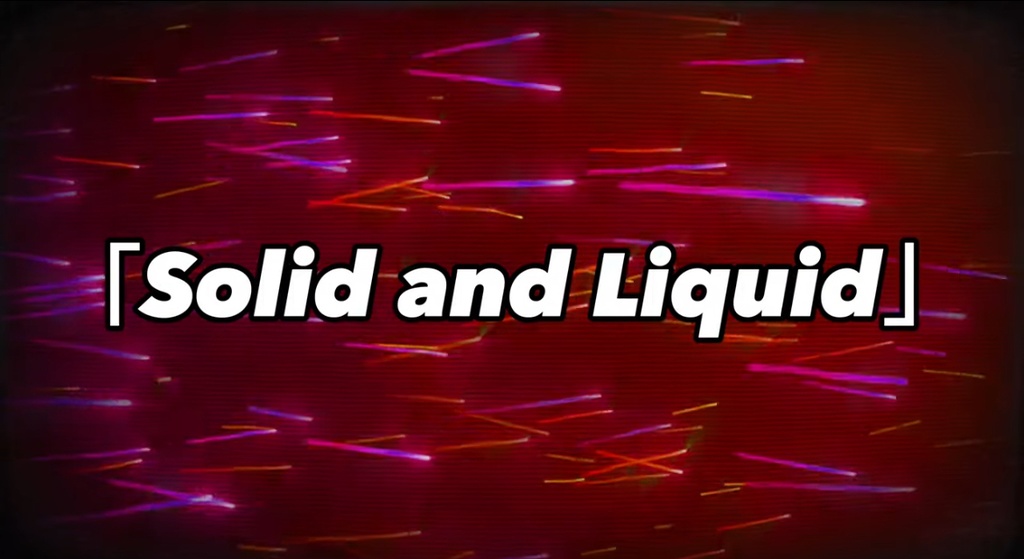 「Solid and Liquid」