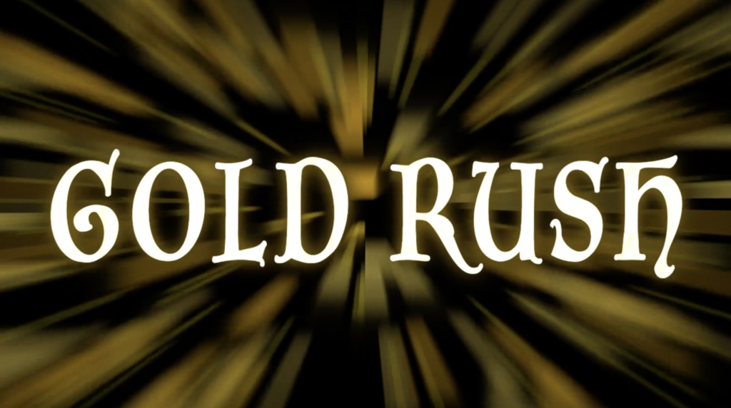 GOLD　RUSHの文字をザワザワとインパクトをつけて登場