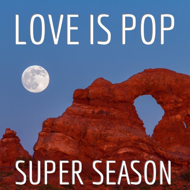 Super Season 1st Single「Love Is Pop」