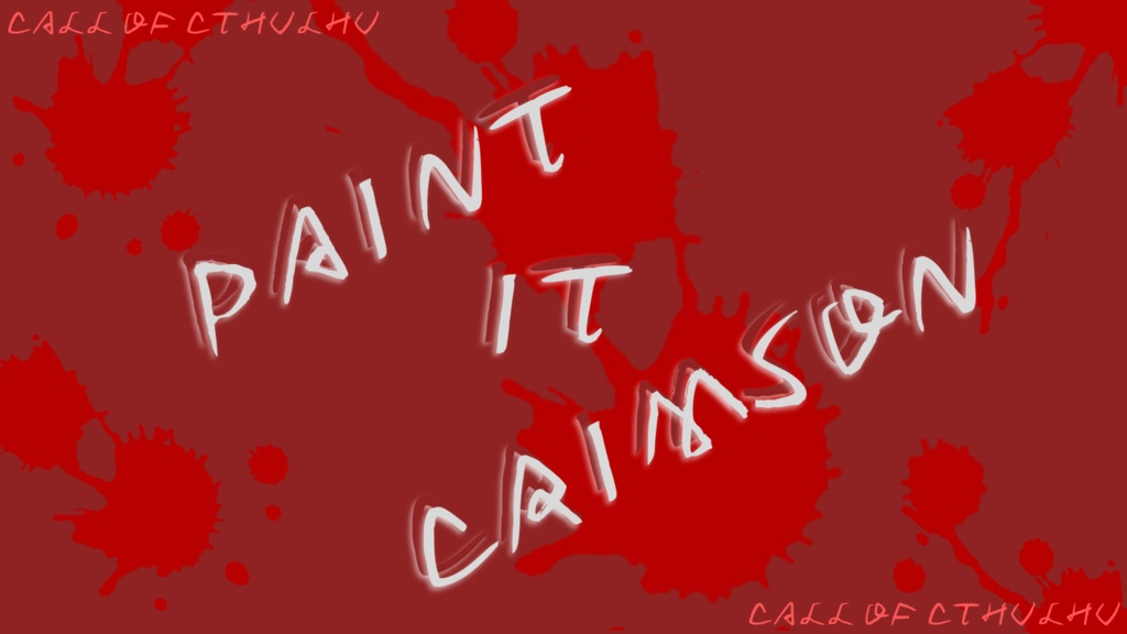 【CoC】Paint it Crimson