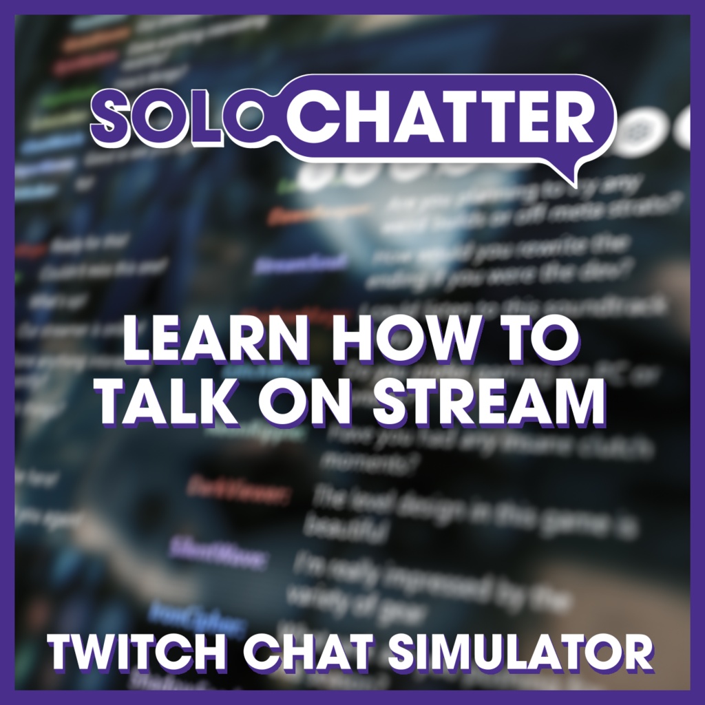 SoloChatter Pro - Twitch Chat Simulator to Help Streamers Learn How to Keep Talking