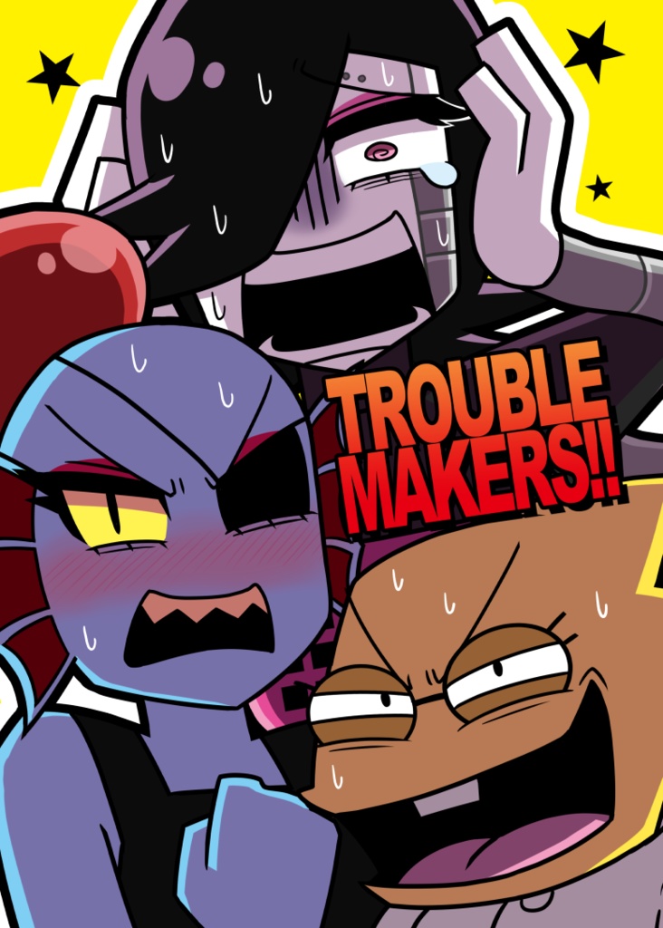 TROUBLEMAKERS!!