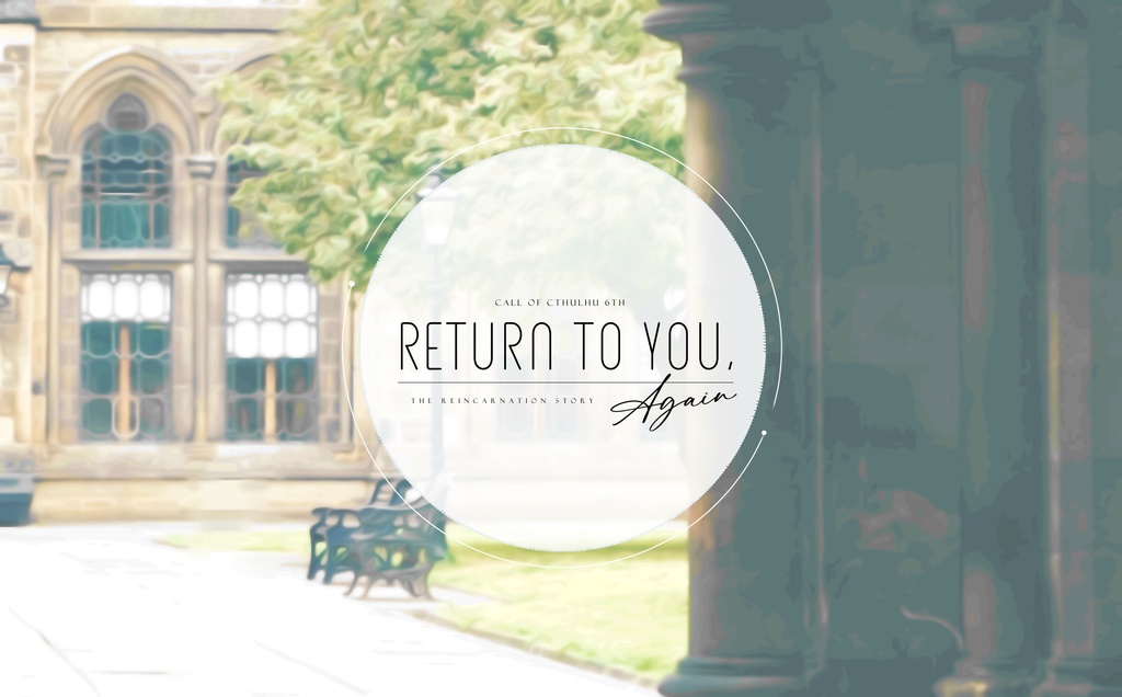 【CoCシナリオ】Return to you, Again SPLL:E186377