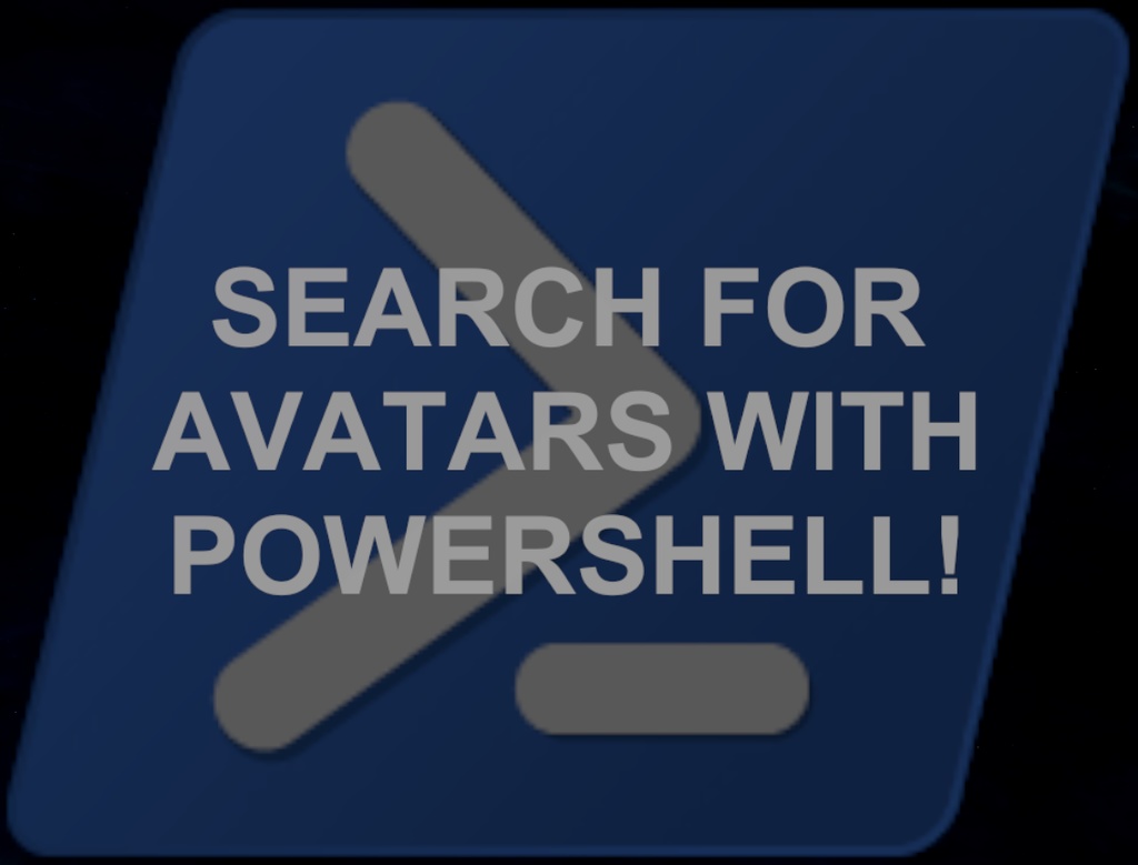 PowerShell Scripts to Search for VRChat Avatar IDs