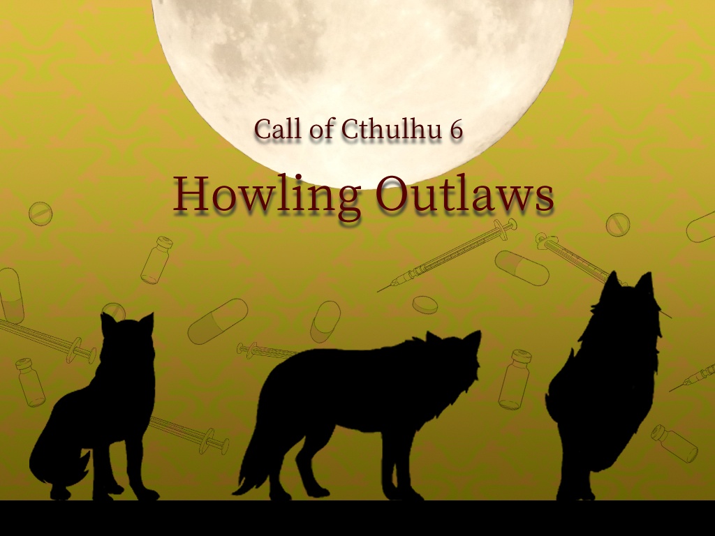 CoCシナリオ「Howling Outlaws」