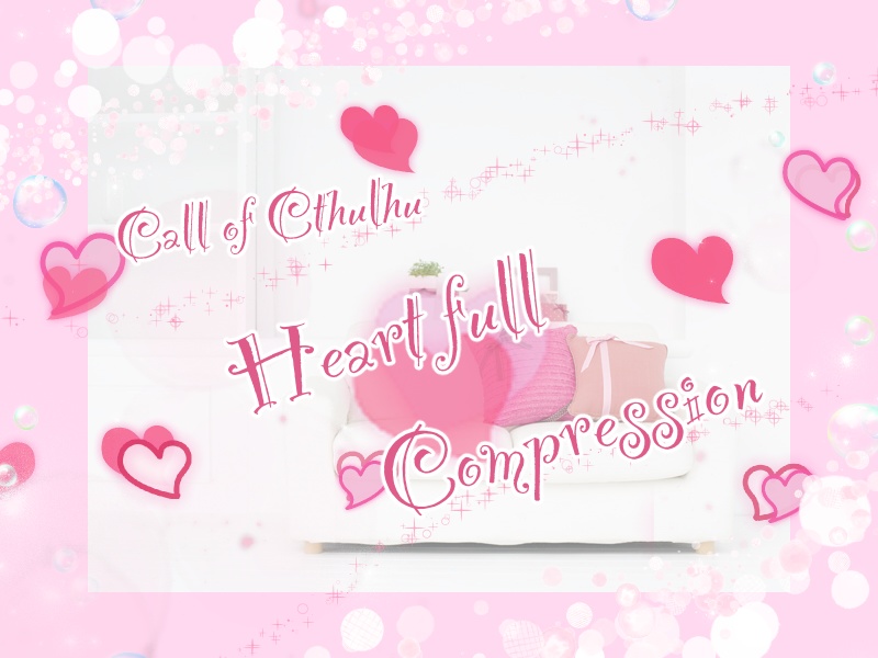 【CoC6】Heart full Completion/SPLL:E107039