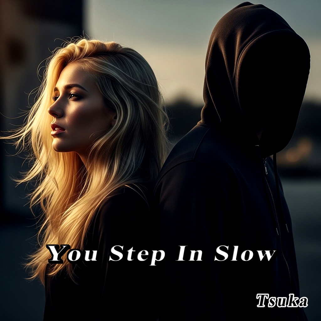 You Step In Slow