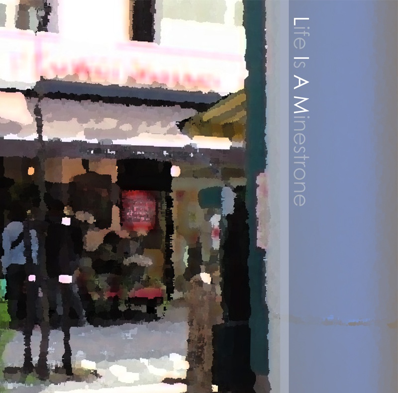 Life Is A Minestrone / liam (DL)