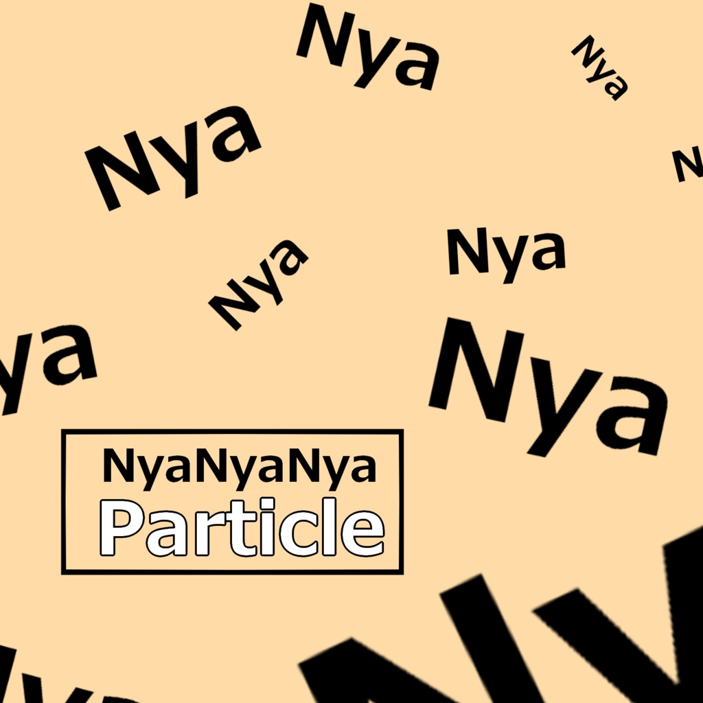 【無料】NyaNyaNya Particle