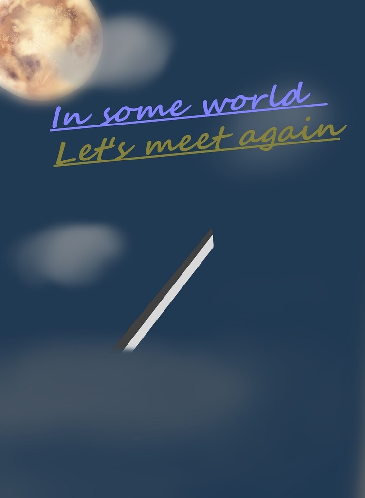 In some world　Let's meet again