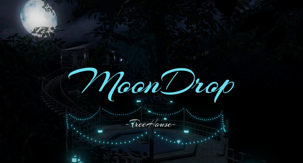 【VRC向けワールド】Treehouse『MoonDrop』