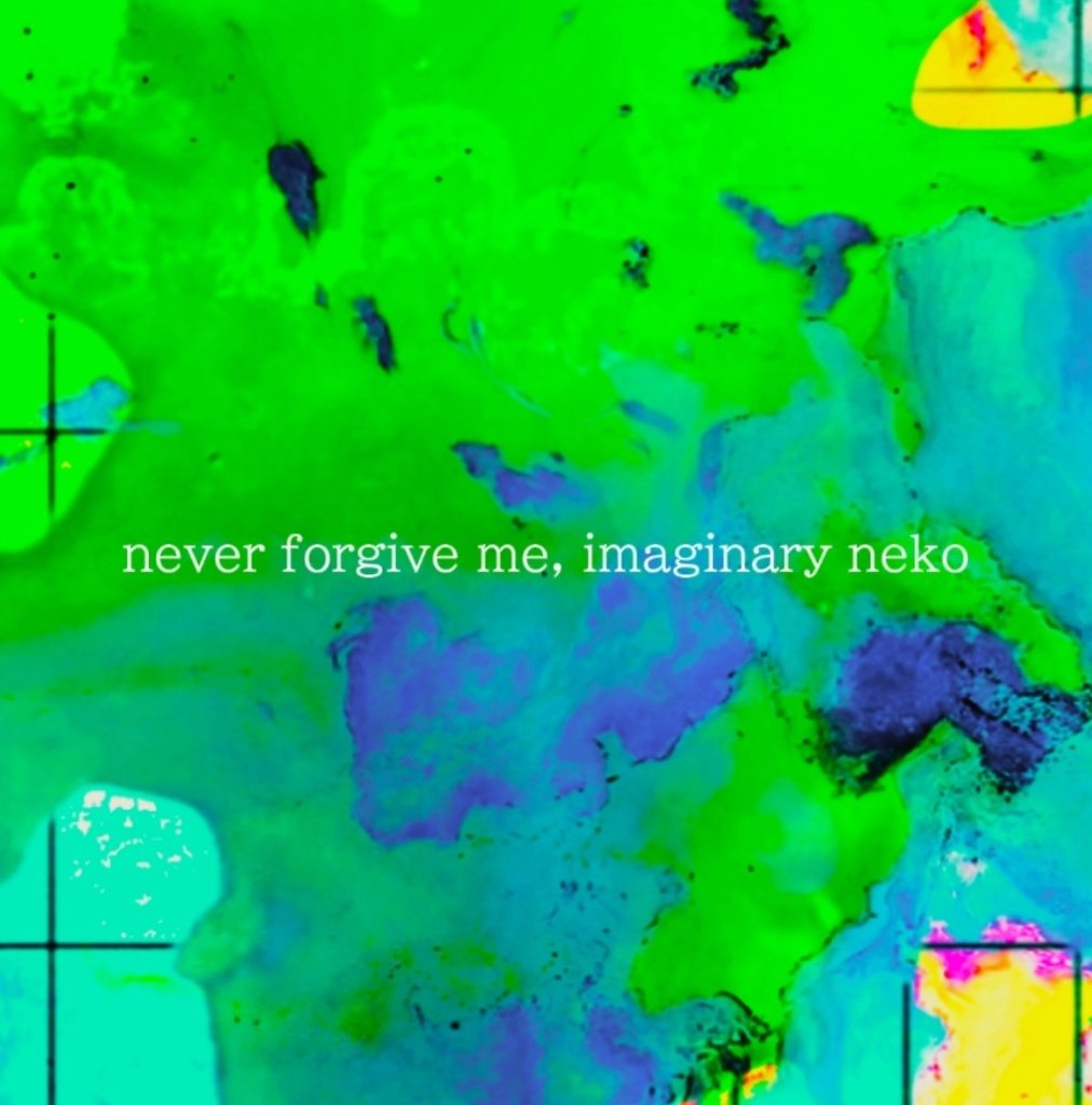 never forgive me, imaginary neko