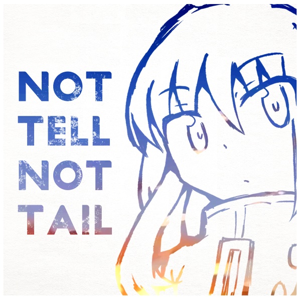 NOT TELL NOT TAIL ACT1