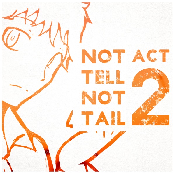 NOT TELL NOT TAIL ACT2