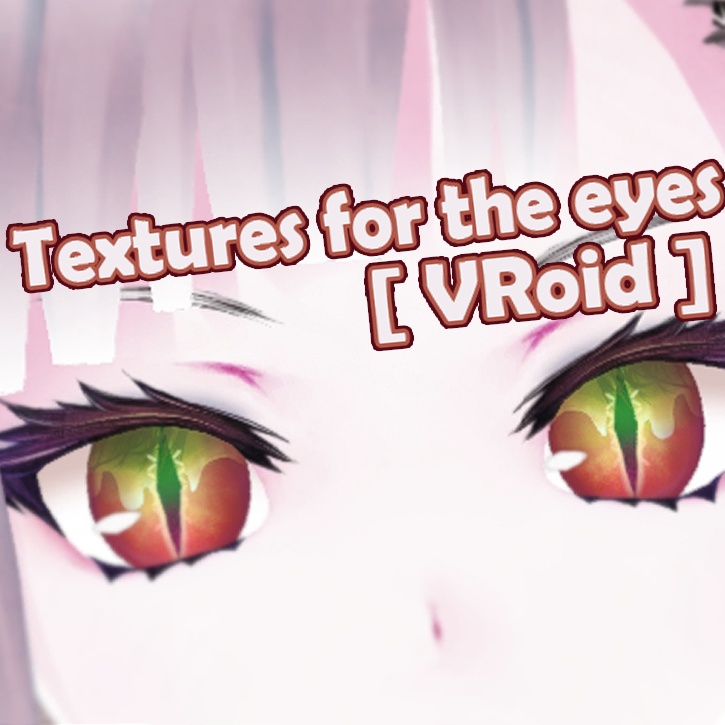 [ VRoid ] Textures for the eyes