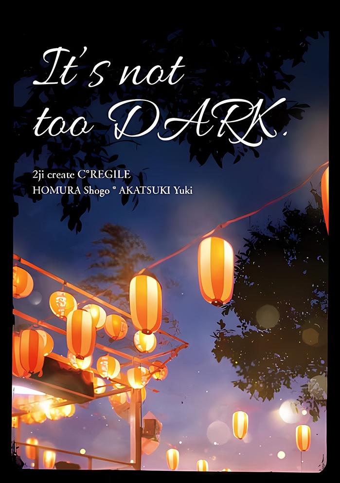 It's not too DARK.