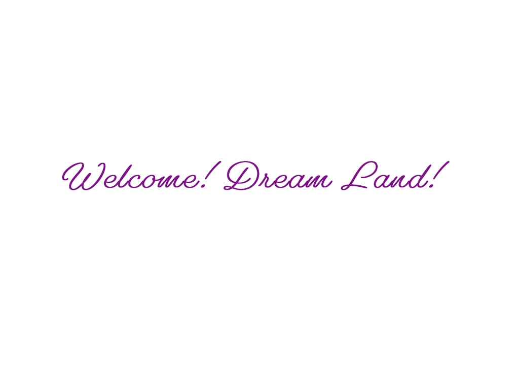 TRPGシナリオ:Welcom!Dream Land!