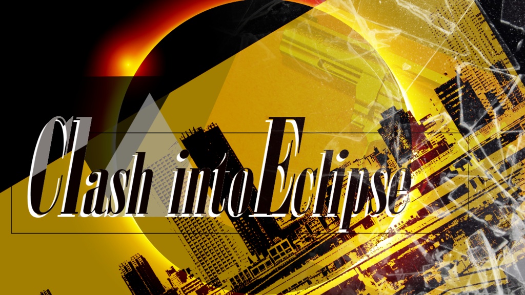 【マギカロギアシナリオ】Clash into Eclipse