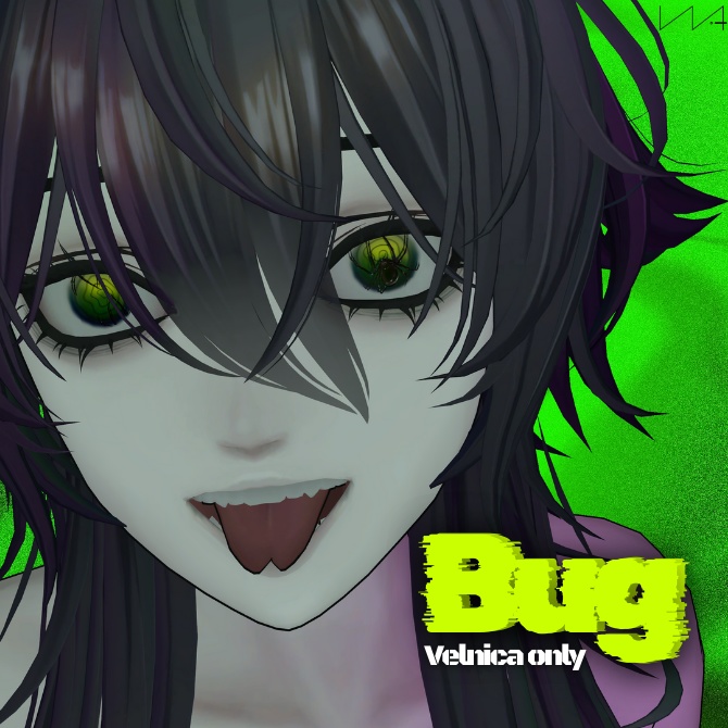 Bug Eyes 【Velnica専用】
