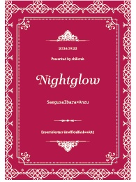 【茨あん】Nightglow