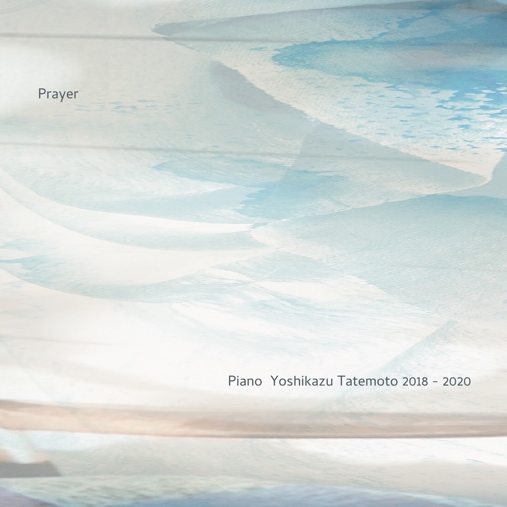2020.11.1 Piano solo album "Prayer"