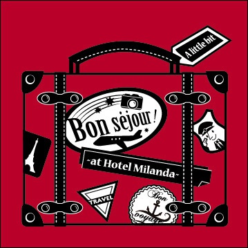 Bon séjour ! ~ at Hotel Milanda ~
