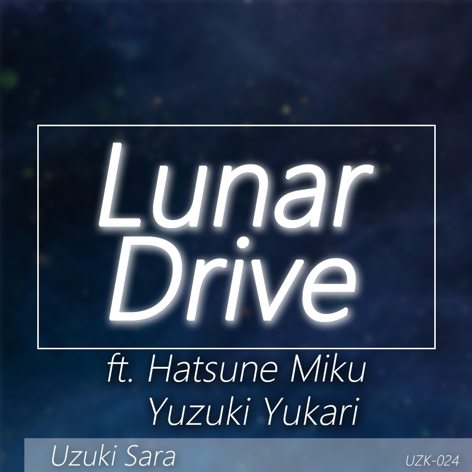 Lunar Drive ft. Hatsune Miku & Yuzuki Yukari
