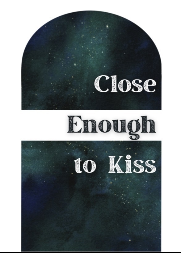 Close Enough to Kiss