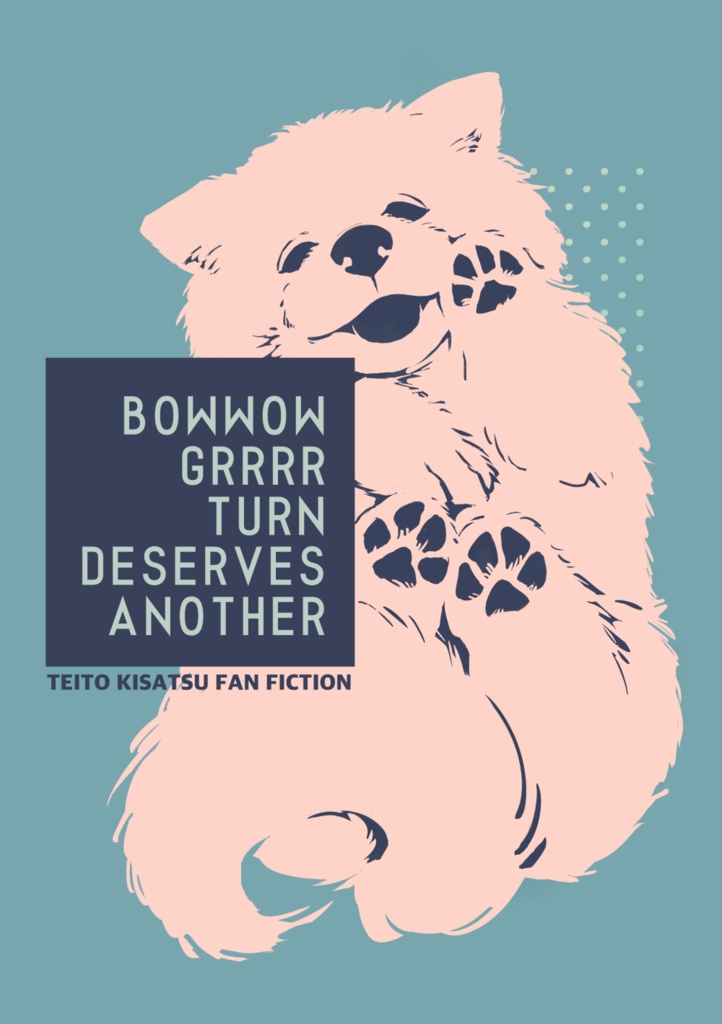 BOWWOW GRRRR TURN DESERVES ANOTHER