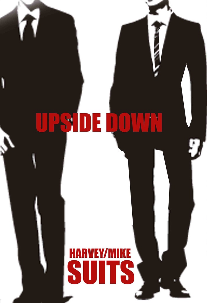 UPSIDE DOWN【SUITS　Harvey/Mike】