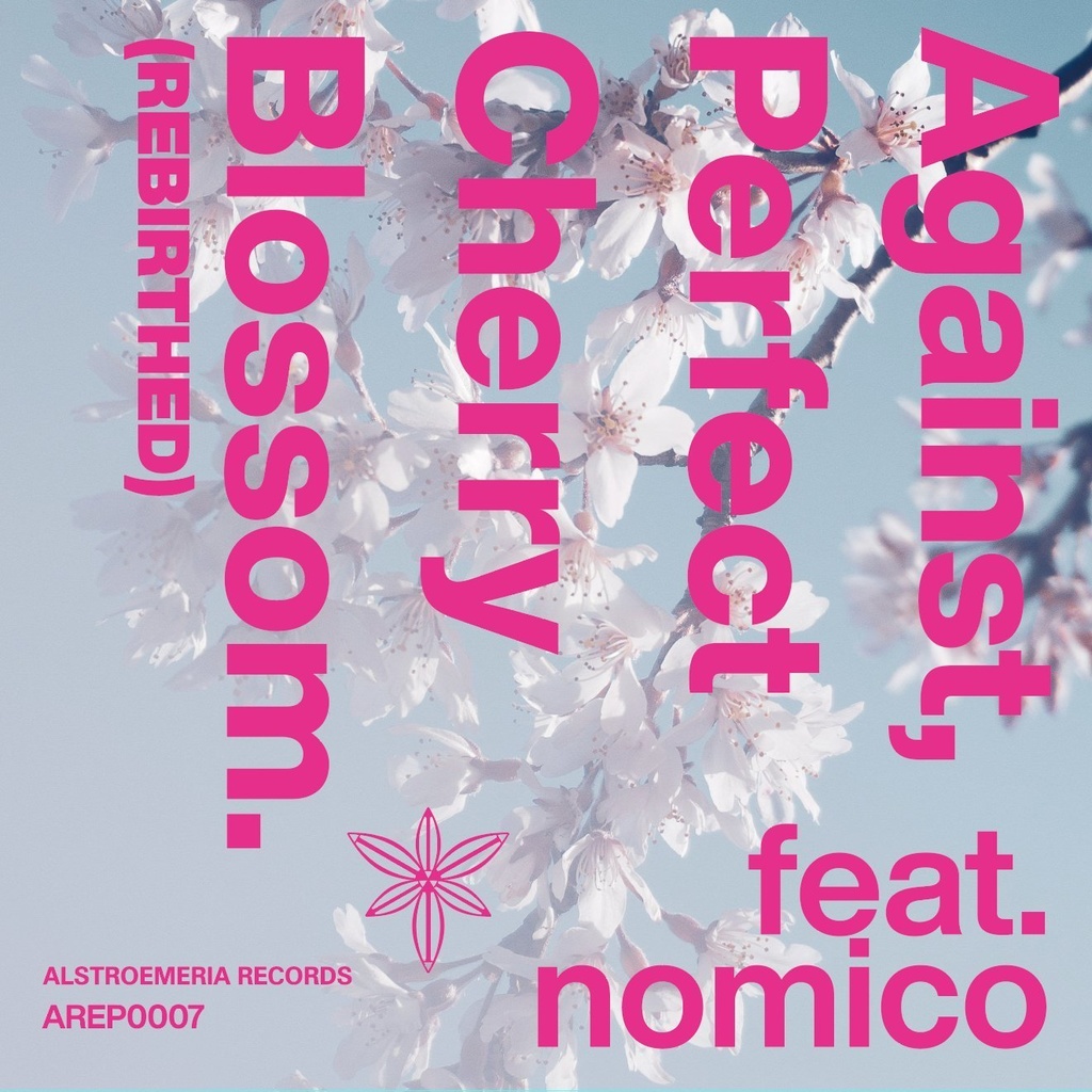 (サイン入り)AREP0007 Against, Perfect Cherry Blossom.(REBIRTHED)  feat. nomico