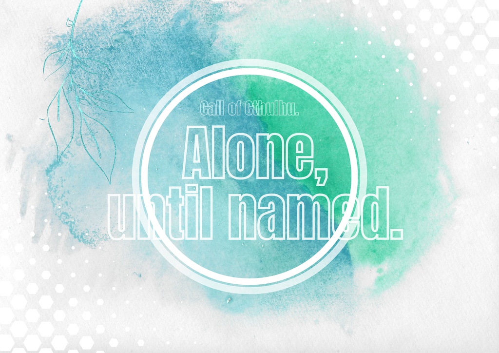 【ロスト救済シナリオ】Alone, until named.