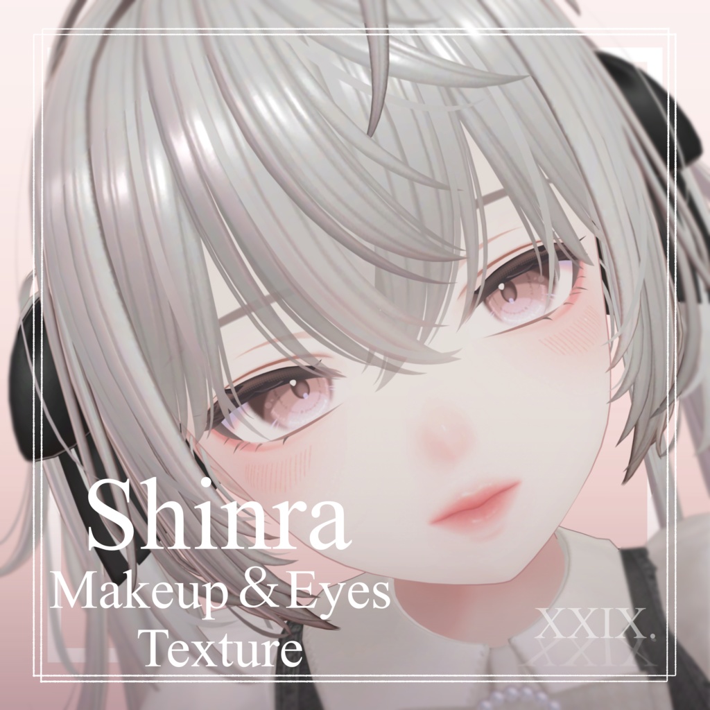 【Shinra-森羅-】Makeup + Eyes Texture Ⅰ