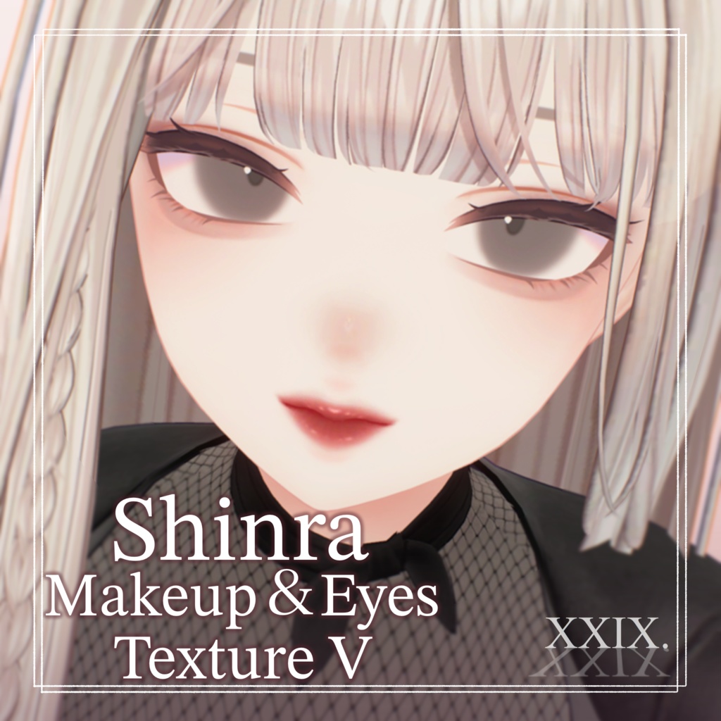【Shinra-森羅-】Makeup + Eyes Texture Ⅴ